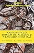 Capitalismo, O Homem Totalitario E a Banalidade Do Mal: Dialogando Com Hannah Arendt