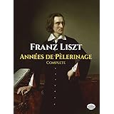 Liszt: Annees De Pelerinage, Complete