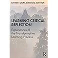 Learning Critical Reflection: Experiences of the Transformative Learning Process