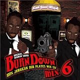 BURN DOWN MIX 6