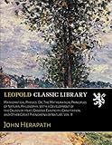 Mathematical Physics: Or, The Mathematical Principles of Natural Philosophy: With a Development of the Causes of Heat, Gaseous Elasticity, Gravitation, and Other Great Phenomena of Nature. Vol. II