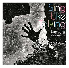 Longing �`�J��Regret�` / SING LIKE TALKING