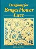 Designing for Bruges Flower Lace