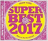 �V���[�E�^�C���E�X�[�p�[�E�x�X�g 2017 �~�b�N�X�h�E�o�C�EDJ SHUZO