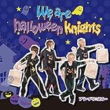 We are halloween knights