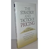 The Strategy and Tactics of Pricing: A Guide to Growing More