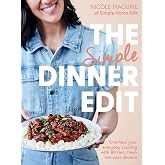 The Simple Dinner Edit: Simplify your cooking with 80+ fast, low-cost dinner ideas