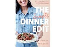  The Simple Dinner Edit: Simplify your cooking with 80+ fast, low-cost dinner ideas