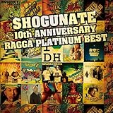 SHOGUNATE 10th ANNIVERSARY RAGGA PLATINUM BEST
