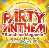 パーティー・アンセム-サンシャイン・メガミックス-mixed by DJ YU-KI