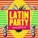 LATIN PARTY mixed by DJ YU-KI