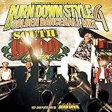 BURN DOWN STYLE -GOLDEN DANCEHALL MIX 4-