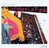 Hooj Presents: Le Future...