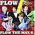 FLOW「FLOW THE MAX!!!（初回限定盤）」