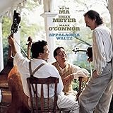 Appalachia Waltz / Ma, Meyer, O'Connor