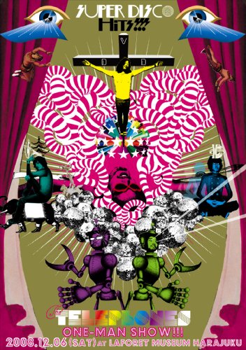 SUPER DISCO Hits!!! the telephones ONE-MAN SHOW!!!