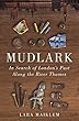 Mudlark: In Search of London's Past Along the River Thames