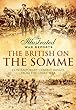 The British on the Somme: Contemporary Combat Images from the Great War (Illustrated War Reports)