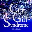 CITY GIRL SYNDROME