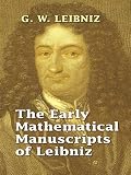 The Early Mathematical Manuscripts of Leibniz (Dover Books on Mathematics)