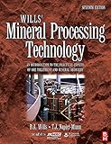 Cover of Wills' Mineral Processing Technology: An Introduction to the Practical Aspects of Ore Treatment and Mineral Recovery