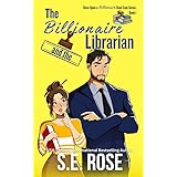 The Billionaire and the Librarian (Once Upon a Billionaire Rom-Com Series Book 1)