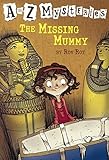 The Missing Mummy (A to Z Mysteries)