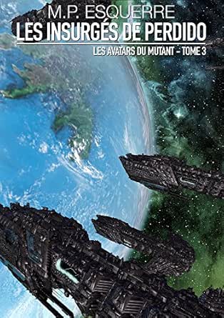 Amazon Co Jp Les Avatars Du Mutant T3 Les Insurges De Perdido French Edition 電子書籍 Esquerre M P Kindleストア Amazon Co Jp Les Avatars Du Mutant T3 Les Insurges De Perdido French Edition 電子書籍 Esquerre M P Kindleストア
