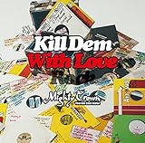 MIGHTY CROWN presents KILL DEM WITH LOVERS ROCK