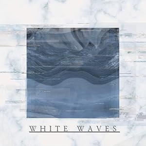 WHITE WAVES
