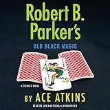 Robert B. Parker's Old Black Magic: Robert B. Parker's Old Black Magic: Spenser, Book 46