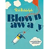 Blown Away: From bestselling author and illustrator Rob Biddulph, creator of the internet sensation Draw with Rob!
