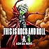 THIS IS ROCK AND ROLL