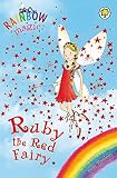 Rainbow Magic: Ruby the Red Fairy: The Rainbow Fairies Book 1 Rainbow Magic: Ruby the Red Fairy: The Rainbow Fairies Book 1