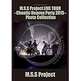 M.S.S Project special M.S.S Project LIVE TOUR - Chaotic Heaven Party 2015- Photo Collection
