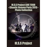 M.S.S Project special M.S.S Project LIVE TOUR - Chaotic Heaven Party 2015- Photo Collection