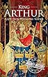 King Arthur: A Life From Beginning to End (English Edition)