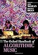 The Oxford Handbook of Algorithmic Music (Oxford Handbooks)
