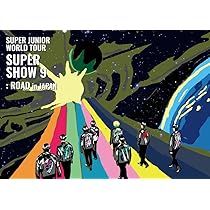 Amazon.co.jp: SUPER JUNIOR WORLD TOUR -SUPER SHOW 9 : ROAD in 