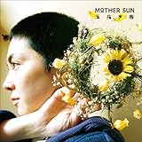 MOTHER SUN