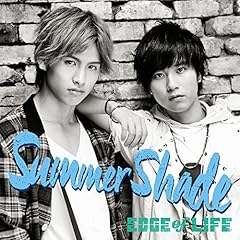 Summer Shade / EDGE of LIFE