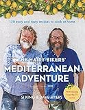 The Hairy Bikers' Mediterranean Adventure (TV tie-in): 150 easy and tasty recipes to cook at home (English Edition)