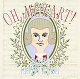 OH,Mozart!�`260th Anniversary�`