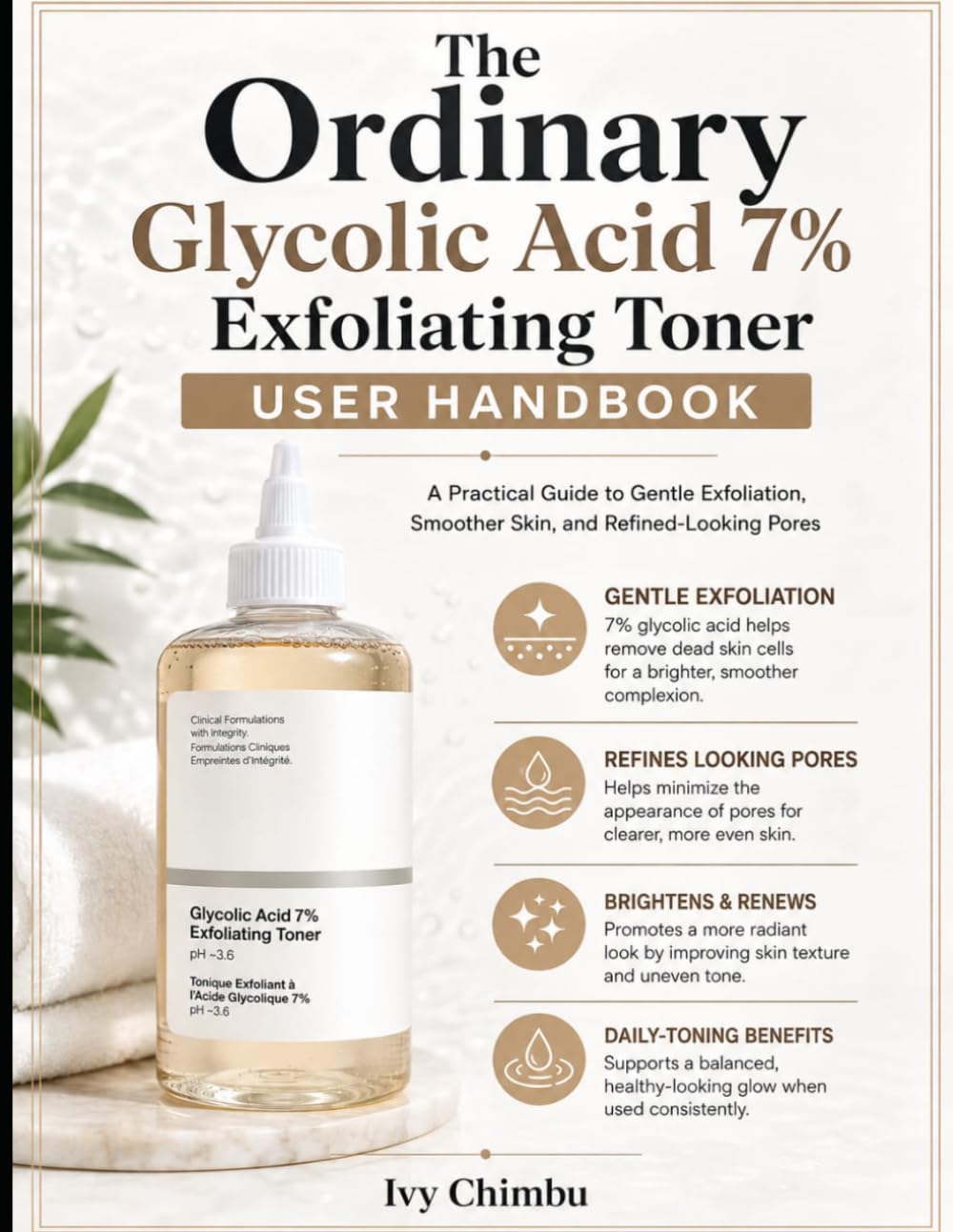 The Orđinary Glycolic Acid 7% Exfoliating Toner User Handbook: A Practical Guide to Gentle Exfoliation, Smoother Skin, and Re