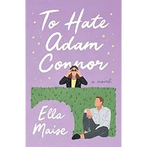 To Hate Adam Connor : Maise, Ella: Amazon.sg: Books