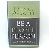 Be a People Person: Effective Leadership Through Effective Relationships