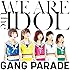 GANG PARADE「WE ARE the IDOL」