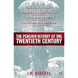 The Penguin History Of The Twentieth Century: The History of the World, 1901 to the Present