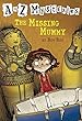 A to Z Mysteries: The Missing Mummy