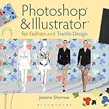 Photoshop and Illustrator for Fashion and Textile Design: A Quick Guide